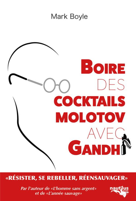 Emprunter Boire des cocktails Molotov avec Gandhi livre