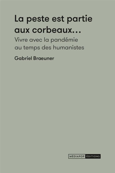 Emprunter La peste est partie aux corbeaux... Vivre avec la pandémie au temps des humanistes livre