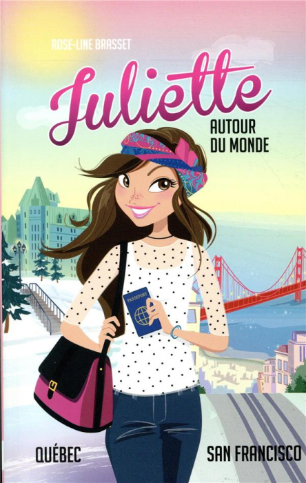 Emprunter Juliette autour du monde Tome 3 : Québec - San Fransisco livre