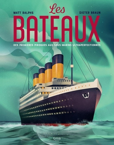 Emprunter Les bateaux. Des premières pirogues aux sous-marins ultraperfectionnés livre