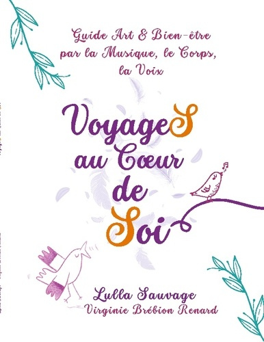 Emprunter VoyageS au Coeur de Soi. Guide Art et Bien-être par la Musique, le Corps, la Voix livre