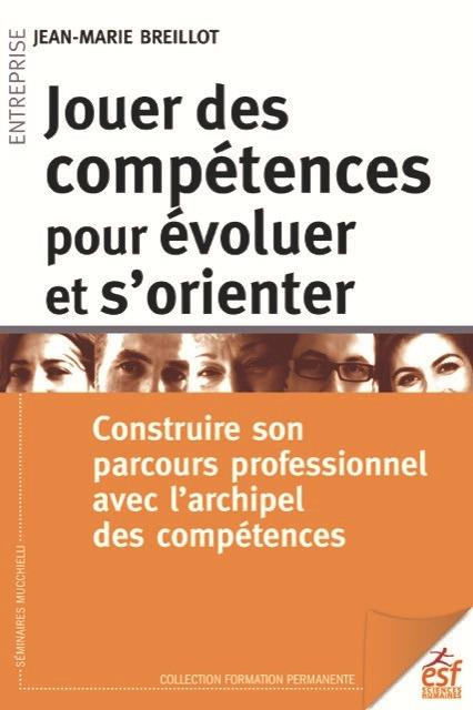 Emprunter Jouer des compétences pour évoluer et s'orienter. Contruire son parcours professionnel avec l'archip livre