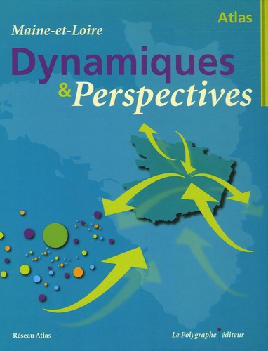 Emprunter Dynamiques et perspectives. Atlas du Maine-et-Loire livre