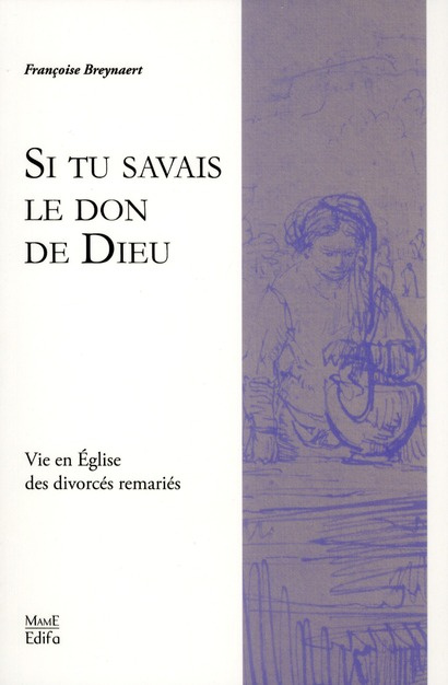 Emprunter Si tu savais le don de Dieu. Vies en Eglise des divorcés remariés livre