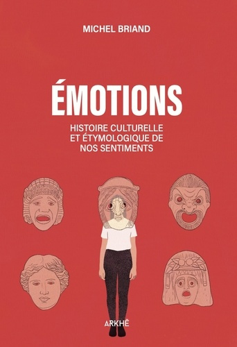 Emprunter Emotions. Histoire culturelle et étymologique de nos sentiments. Joie, tristesse, colère, amour, peu livre