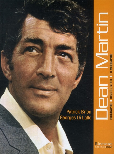 Emprunter Dean Martin. Biographie, discographie, filmographie livre