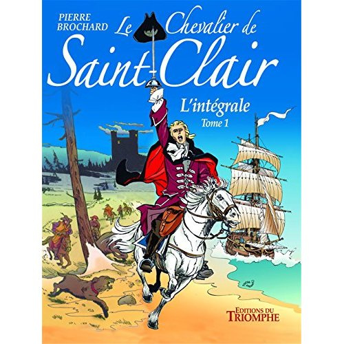 Emprunter Le chevalier de Saint-Clair L'intégrale Tome 1 : Le Complot ; Le Serment du chevalier ; L'Epopée du livre