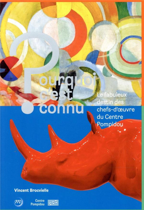 Emprunter Pourquoi c'est connu ? Le fabuleux destin des chefs-d'oeuvre du Centre Pompidou livre