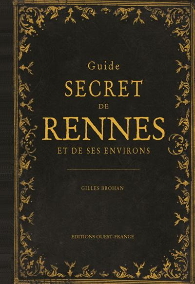 Emprunter Guide secret de Rennes et de ses environs livre