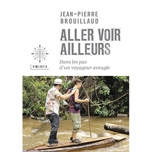 Emprunter Aller voir ailleurs. Dans les pas d'un voyageur aveugle livre