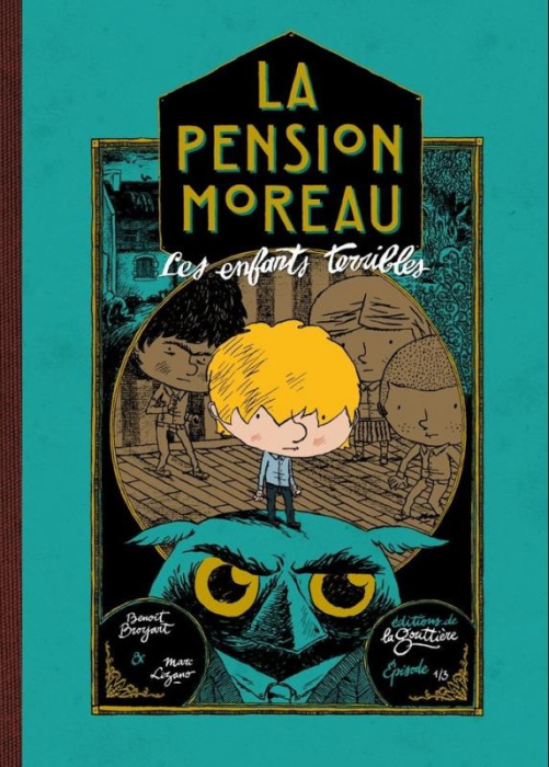 Emprunter La pension Moreau Tome 1 : Les enfants terribles livre