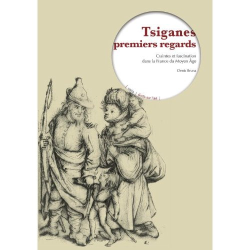 Emprunter Tsiganes premiers regards. Craintes et fascination dans la France du Moyen Age livre