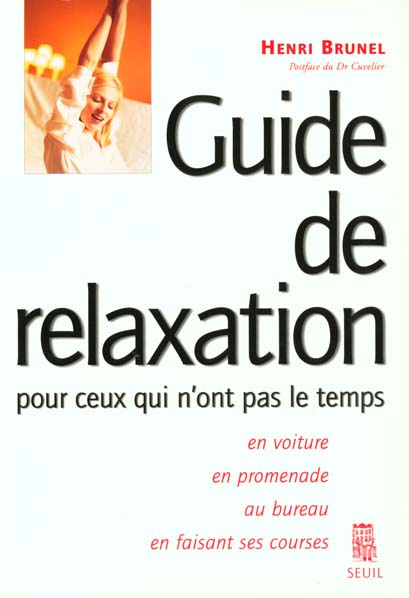 Emprunter GUIDE DE RELAXATION POUR CEUX QUI N'ONT PAS LE TEMPS. Vingt-deux recettes 