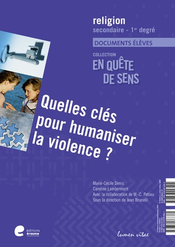 Emprunter Quelles clés pour humaniser la violence ?. Documents élèves livre