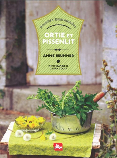 Emprunter Ortie et pissenlit. Recettes gourmandes livre