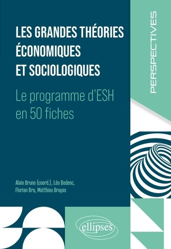 Emprunter Les grandes théories économiques et sociologiques. Le programme d'ESH en 50 fiches livre