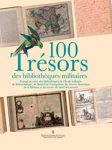 Emprunter 100 Trésors des bibliothèques militaires. Voyage au coeur des bibliothèques de l'Ecole militaire, de livre