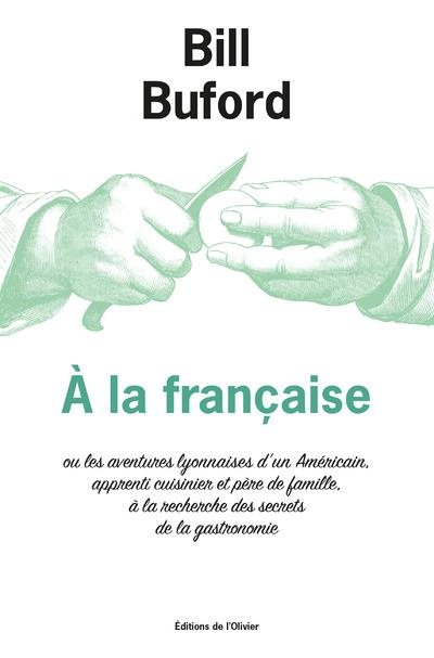 Emprunter A la française ou les aventures lyonnaises d'un Américain, apprenti cuisinier et père de famille, à livre