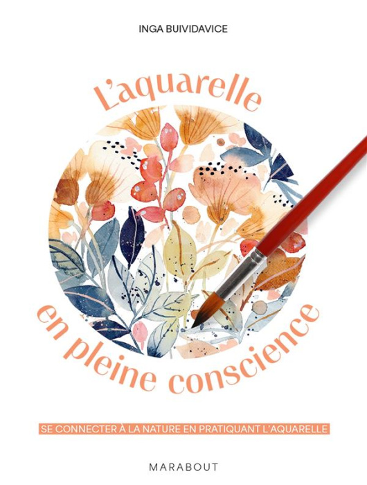 Emprunter L'aquarelle en pleine conscience. Se connecter à la nature en pratiquant l'aquarelle livre
