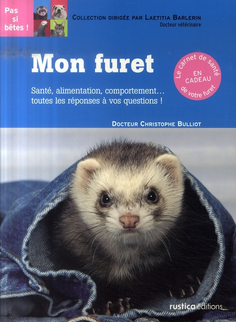 Emprunter Mon furet. Santé, alimentation, comportement... toutes les réponses à vos questions ! livre