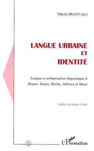 Emprunter Langue urbaine et identité : langue et urbanisation linguistique à Rouen, Venise, Berlin, Athenes et livre