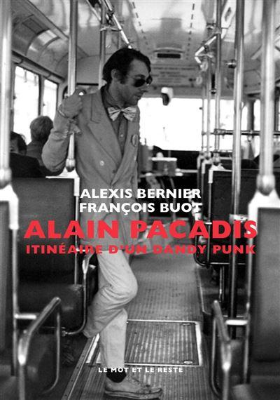 Emprunter Alain Pacadis. Itinéraire d'un dandy punk livre