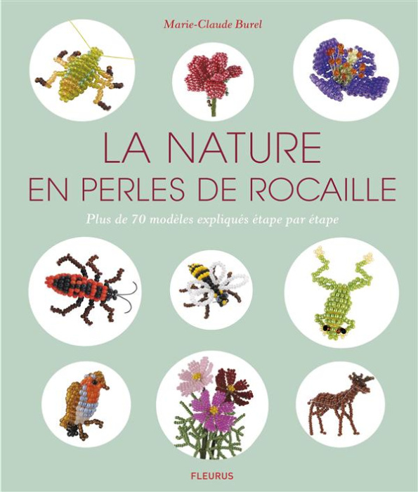 Emprunter La nature en perle de rocailles. Plus de 70 modèles expliqués étape par étape livre