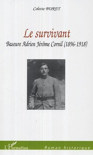 Emprunter Le survivant: Baseure Adrien Jérôme Cornil (1896-1918) livre