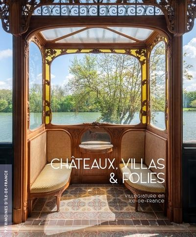 Emprunter Châteaux, villas & folies. Villégiature en Ile-de-France livre
