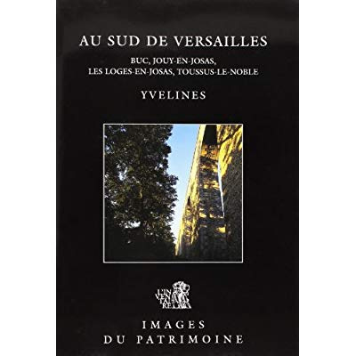 Emprunter Au sud de Verailles. Buc, Jouy-en-Josas, Les Loges-en-Josas, Toussus-le-Noble livre