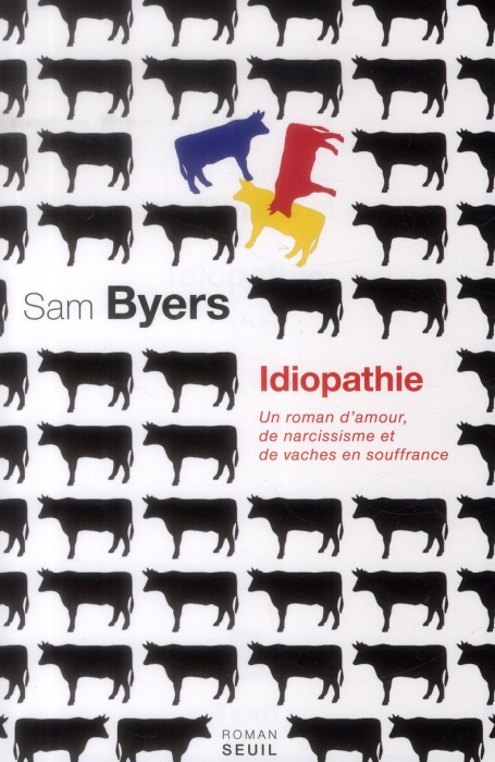 Emprunter Idiopathie. Un roman d'amour, de narcissisme et de vaches en souffrance livre