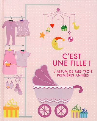 Emprunter C'est une fille ! L'album de mes trois premières années livre