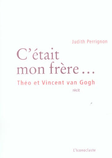 Emprunter C'était mon frère... Théo et Vincent van Gogh livre