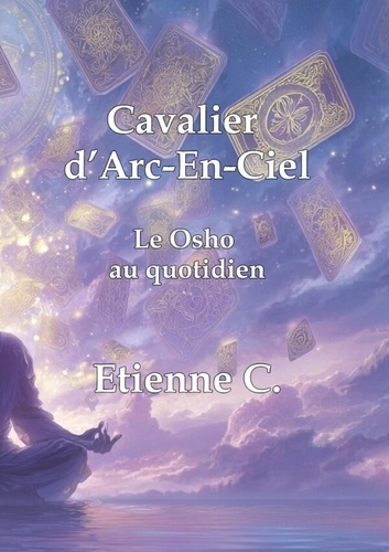 Emprunter Cavalier Arc-en-ciel. Le Osho au quotidien livre