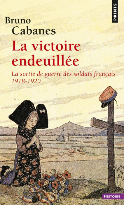 Emprunter La victoire endeuillée. La sortie de guerre des soldats français 1918-1920 livre