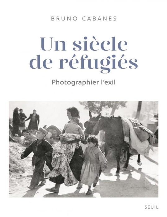 Emprunter Un siècle de réfugiés. Photographier l'exil livre