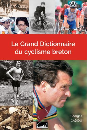 Emprunter Le Grand Dictionnaire du cyclisme breton livre