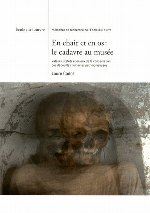 Emprunter En chair et en os : le cadavre au musée. Valeurs, statuts et enjeux de la conservation des dépouille livre