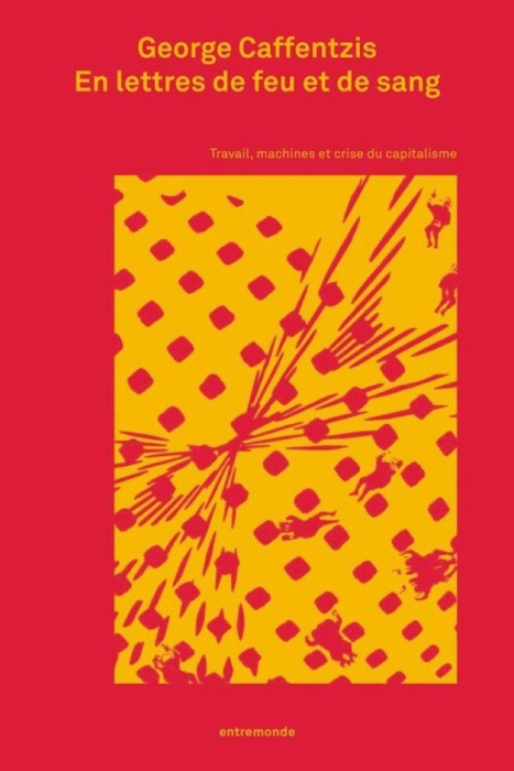 Emprunter En lettres de feu et de sang. Travail, machines et crise du capitalisme livre