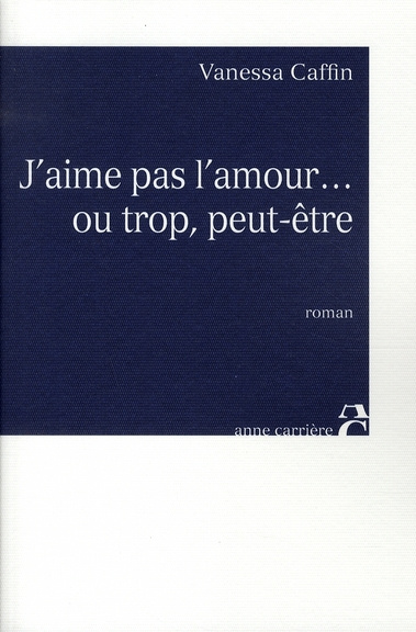 Emprunter J'aime pas l'amour... ou trop, peut-être livre