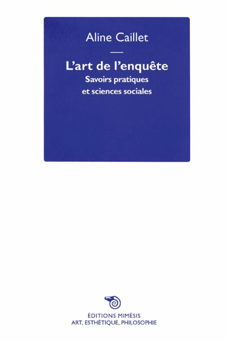 Emprunter L'art de l'enquête. Savoirs pratiques et sciences sociales livre
