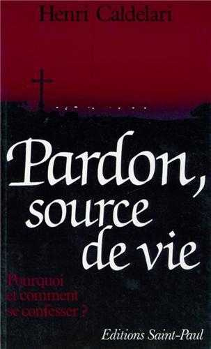 Emprunter PARDON, SOURCE DE VIE. MISSIONNAIRE DU SACRE-COEUR, GRAND PREDICATEUR livre