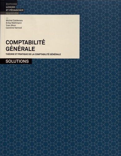 Emprunter Comptabilité générale. Théorie et pratique de la comptabilité générale - Solutions livre