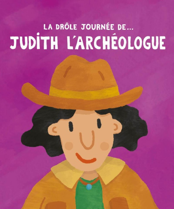 Emprunter La drôle journée de... Judith l'archéologue livre