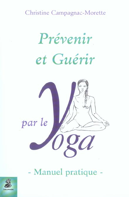 Emprunter Prévenir et guérir par le yoga. Manuel pratique livre