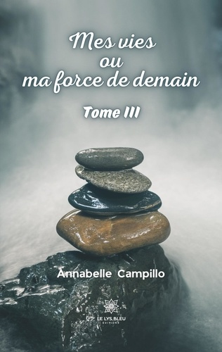 Emprunter Mes vies ou ma force de demain Tome 3 livre
