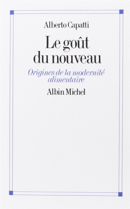 Emprunter Le Goût du nouveau. Origines de la modernité alimentaire livre