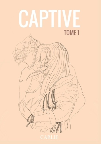 Emprunter Captive Tome 1 livre