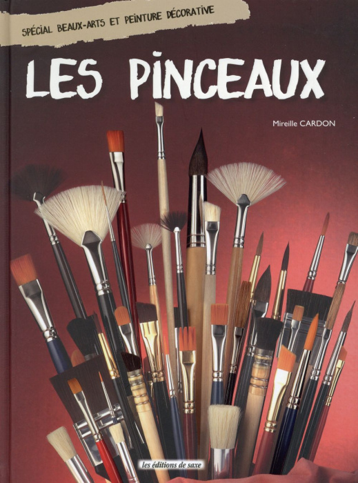 Emprunter Les pinceaux. Spécial Beaux-Arts et peinture décorative livre