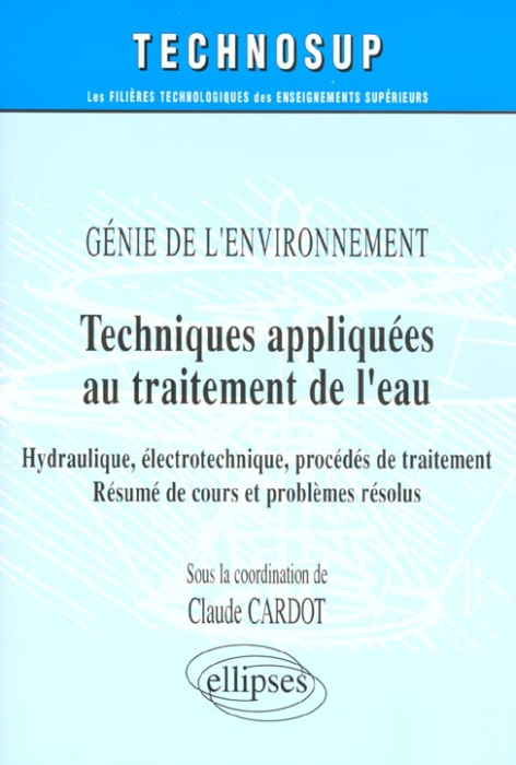 Emprunter Techniques appliquées au traitement de l'eau. Hydraulique, électrotechnique, procédés de traitement livre